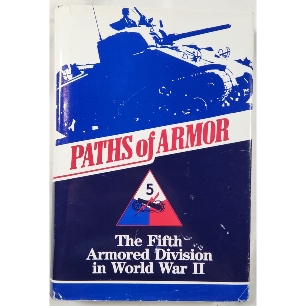 Paths of Armor The Fifth Armored Division in World War II US Army Unit History